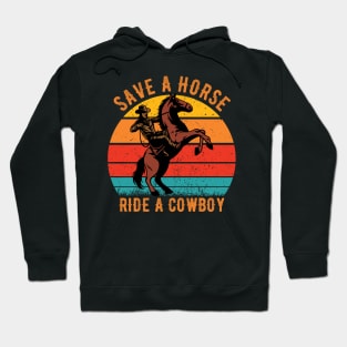 Save A Horse Ride Cowboy Hoodie